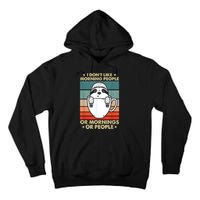 I Hate Morning People And Mornings And People Tall Hoodie