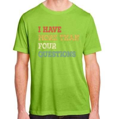 I Have More Than Four Questions Funny Passover Adult ChromaSoft Performance T-Shirt