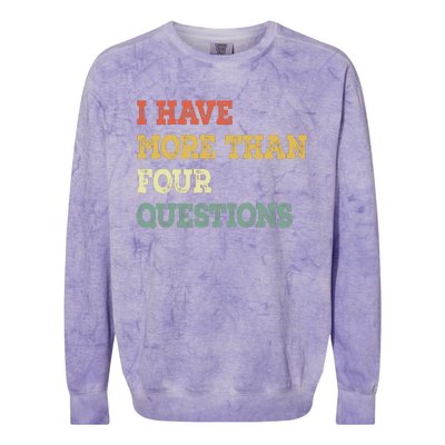 I Have More Than Four Questions Funny Passover Colorblast Crewneck Sweatshirt