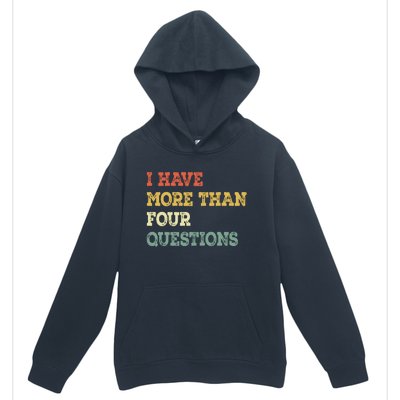 I Have More Than Four Questions Funny Passover Urban Pullover Hoodie