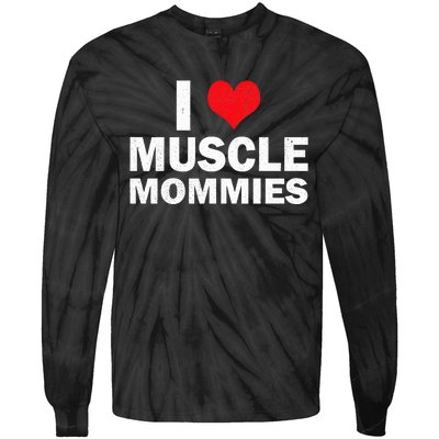 I Heart Muscle Mommies Muscle Mommy Tie-Dye Long Sleeve Shirt