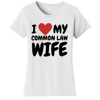 I Heart My Common Law Wife Women's T-Shirt