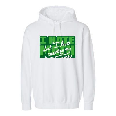 I Hate Math But I Love Counting Money Garment-Dyed Fleece Hoodie