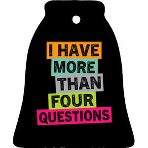 I Have More Than Four Questions Funny Happy Passover Ceramic Bell Ornament