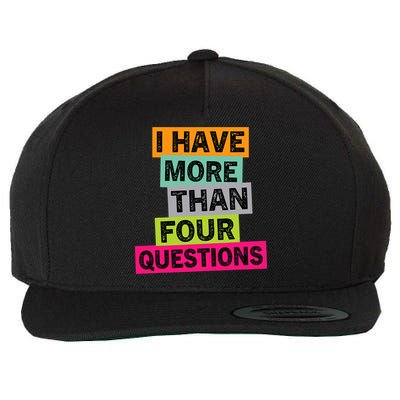 I Have More Than Four Questions Funny Happy Passover Wool Snapback Cap
