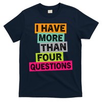 I Have More Than Four Questions Funny Happy Passover T-Shirt