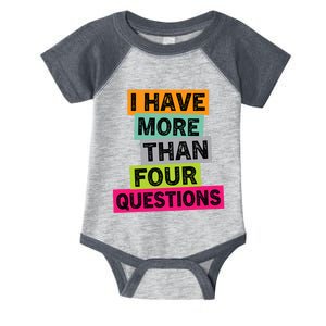 I Have More Than Four Questions Funny Happy Passover Infant Baby Jersey Bodysuit