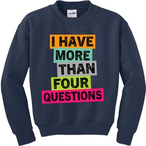 I Have More Than Four Questions Funny Happy Passover Kids Sweatshirt