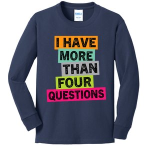 I Have More Than Four Questions Funny Happy Passover Kids Long Sleeve Shirt