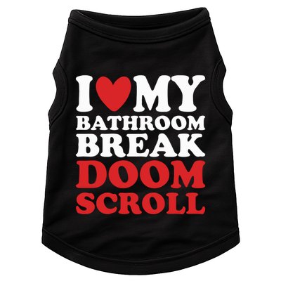 I Heart My Bathroom Break Doom Scroll Doggie Tank