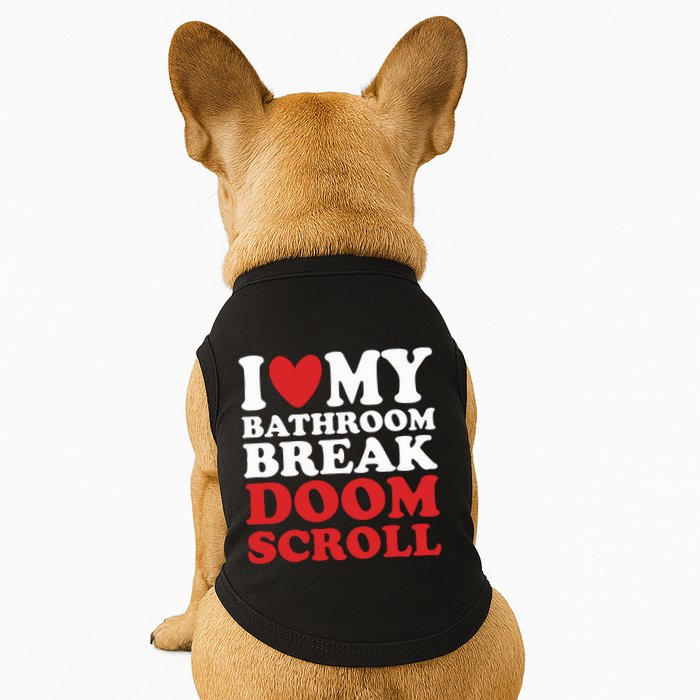 I Heart My Bathroom Break Doom Scroll Doggie Tank