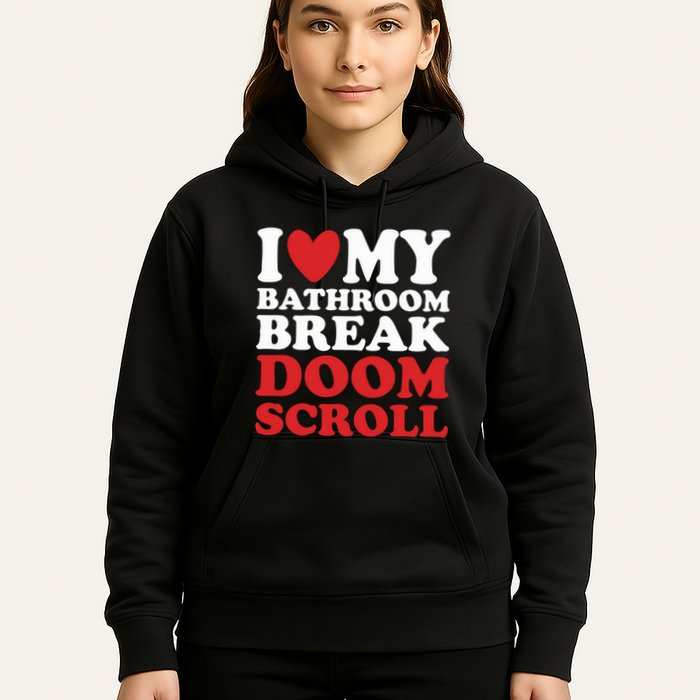 I Heart My Bathroom Break Doom Scroll Hoodie