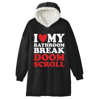 I Heart My Bathroom Break Doom Scroll Hooded Wearable Blanket