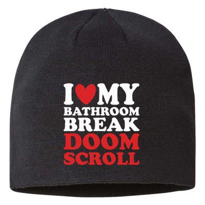 I Heart My Bathroom Break Doom Scroll Sustainable Beanie