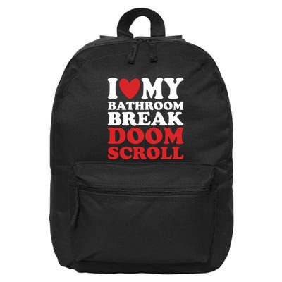 I Heart My Bathroom Break Doom Scroll 16 in Basic Backpack