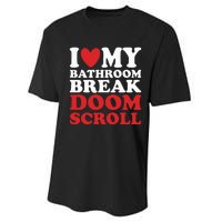 I Heart My Bathroom Break Doom Scroll Performance Sprint T-Shirt