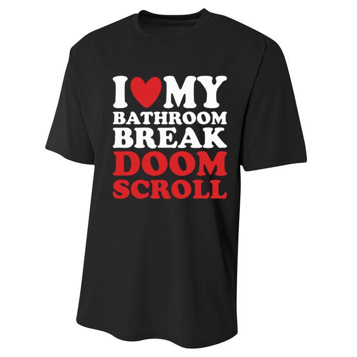 I Heart My Bathroom Break Doom Scroll Performance Sprint T-Shirt