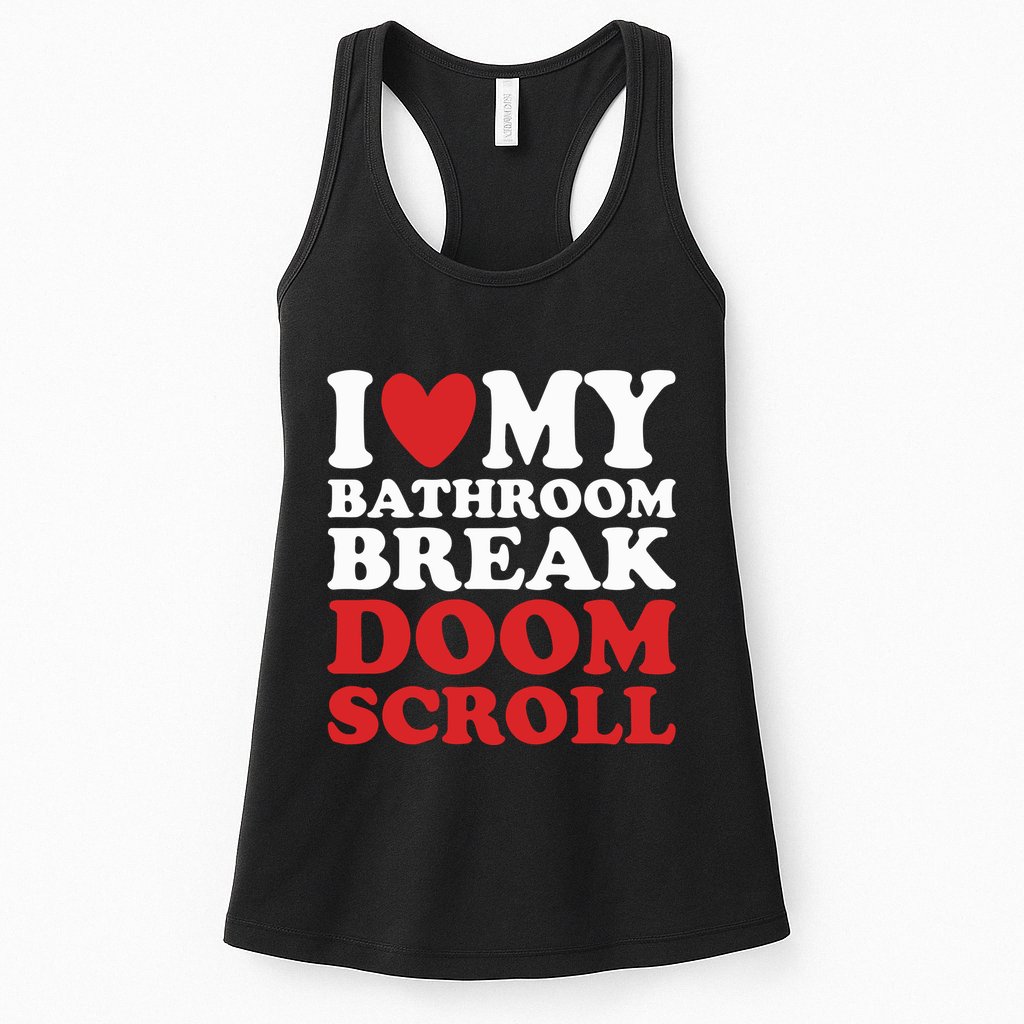 I Heart My Bathroom Break Doom Scroll Womens Tank Top