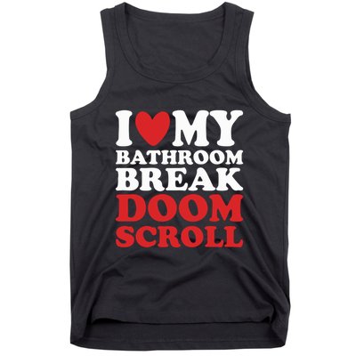 I Heart My Bathroom Break Doom Scroll Tank Top