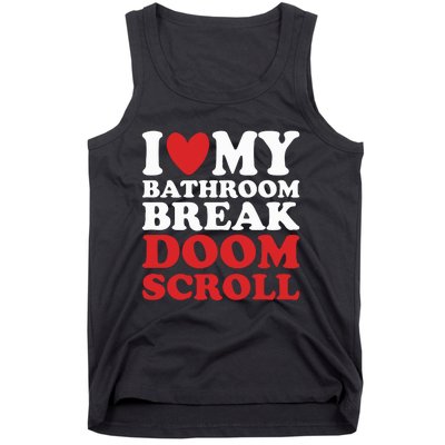 I Heart My Bathroom Break Doom Scroll Tank Top