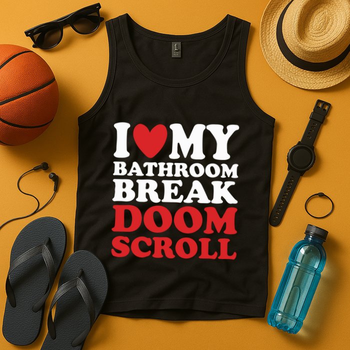 I Heart My Bathroom Break Doom Scroll Tank Top