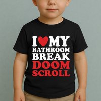 I Heart My Bathroom Break Doom Scroll Toddler T-Shirt