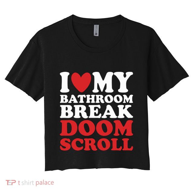 I Heart My Bathroom Break Doom Scroll Crop Top