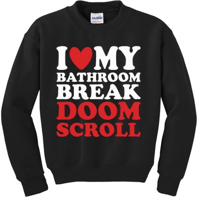 I Heart My Bathroom Break Doom Scroll Kids Sweatshirt