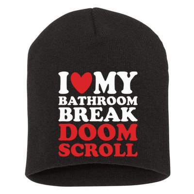 I Heart My Bathroom Break Doom Scroll Short Acrylic Beanie