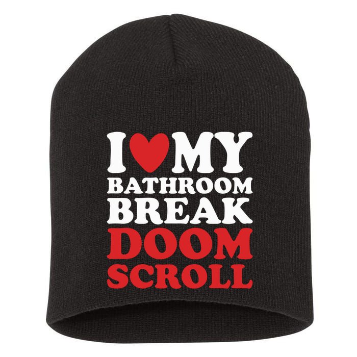 I Heart My Bathroom Break Doom Scroll Short Acrylic Beanie