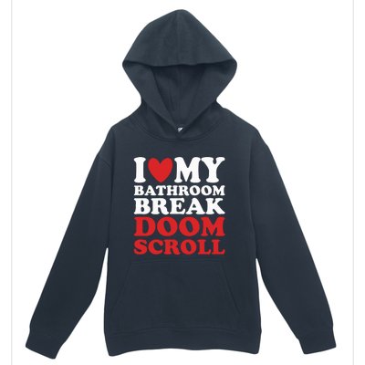 I Heart My Bathroom Break Doom Scroll Urban Pullover Hoodie