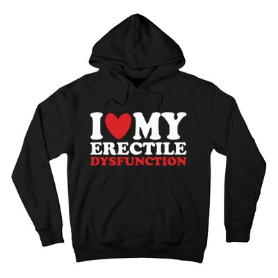 I Heart My Erectile Dysfunction Hoodie