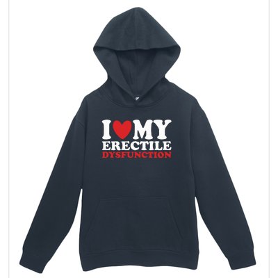 I Heart My Erectile Dysfunction Urban Pullover Hoodie