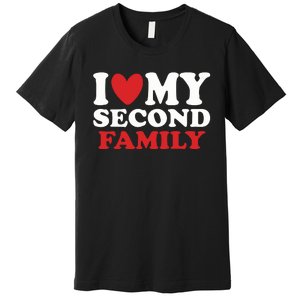 I Heart My Second Family Premium T-Shirt