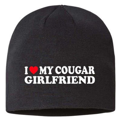 I Heart My Cougar Girlfriend GF I Love My Cougare Sustainable Beanie
