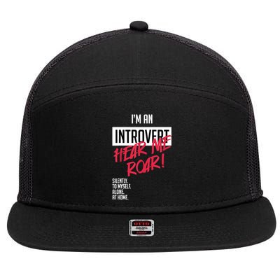 Introvert Hear Me Roar Silently Introverted 7 Panel Mesh Trucker Snapback Hat