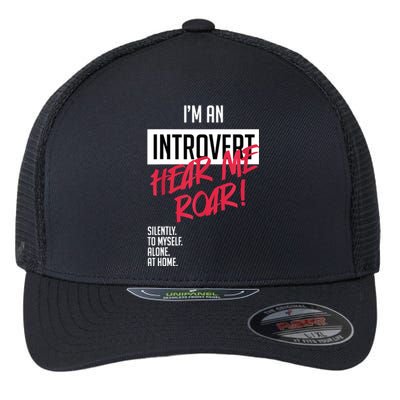 Introvert Hear Me Roar Silently Introverted Flexfit Unipanel Trucker Cap