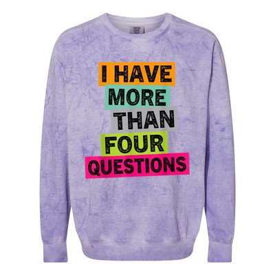 I Have More Than Four Questions Funny Happy Passover Colorblast Crewneck Sweatshirt