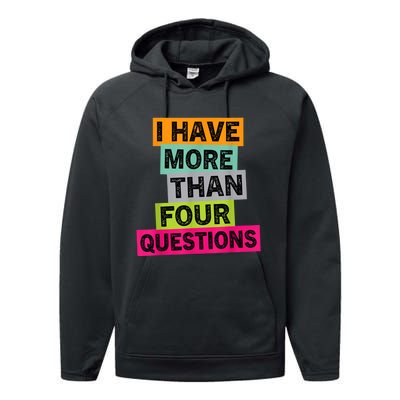 I Have More Than Four Questions Funny Happy Passover Performance Fleece Hoodie