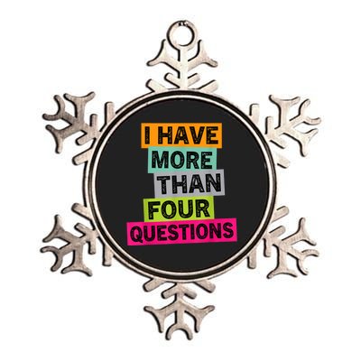 I Have More Than Four Questions Funny Happy Passover Metallic Star Ornament