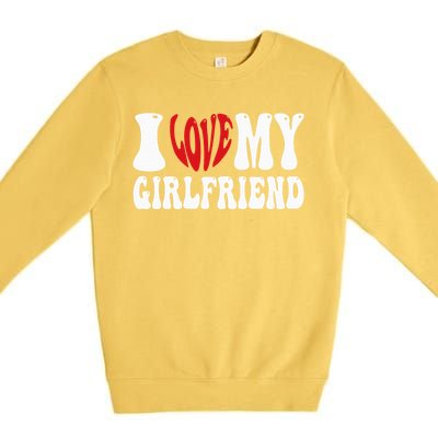 I Heart My Girlfriend I Love My Girlfriend  Premium Crewneck Sweatshirt