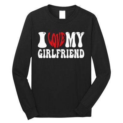 I Heart My Girlfriend I Love My Girlfriend  Long Sleeve Shirt