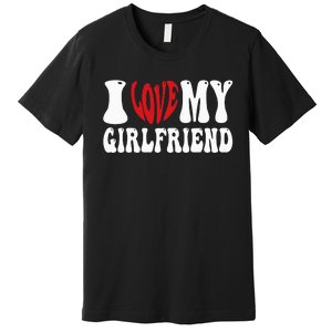 I Heart My Girlfriend I Love My Girlfriend  Premium T-Shirt