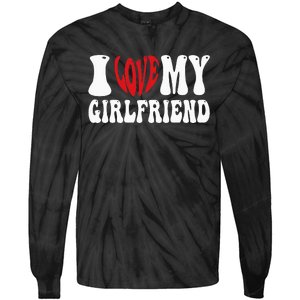 I Heart My Girlfriend I Love My Girlfriend  Tie-Dye Long Sleeve Shirt