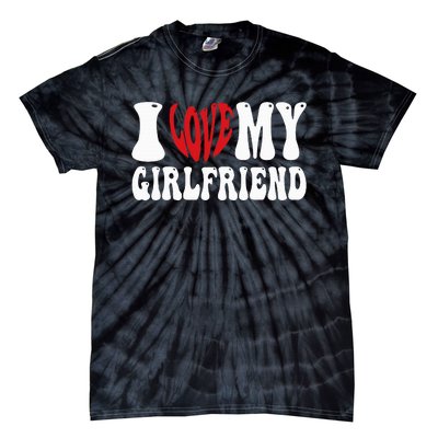 I Heart My Girlfriend I Love My Girlfriend  Tie-Dye T-Shirt