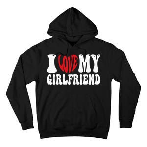 I Heart My Girlfriend I Love My Girlfriend  Tall Hoodie