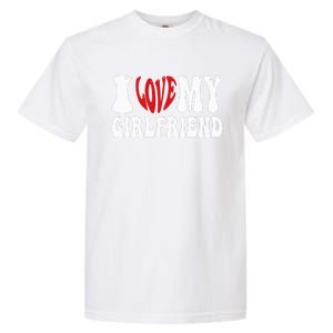 I Heart My Girlfriend I Love My Girlfriend  Garment-Dyed Heavyweight T-Shirt