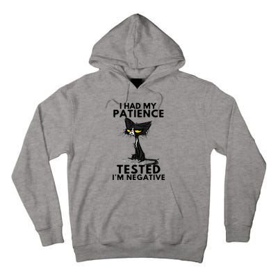 I Had My Patience Tested IM Negative Funny Black Cat Tall Hoodie