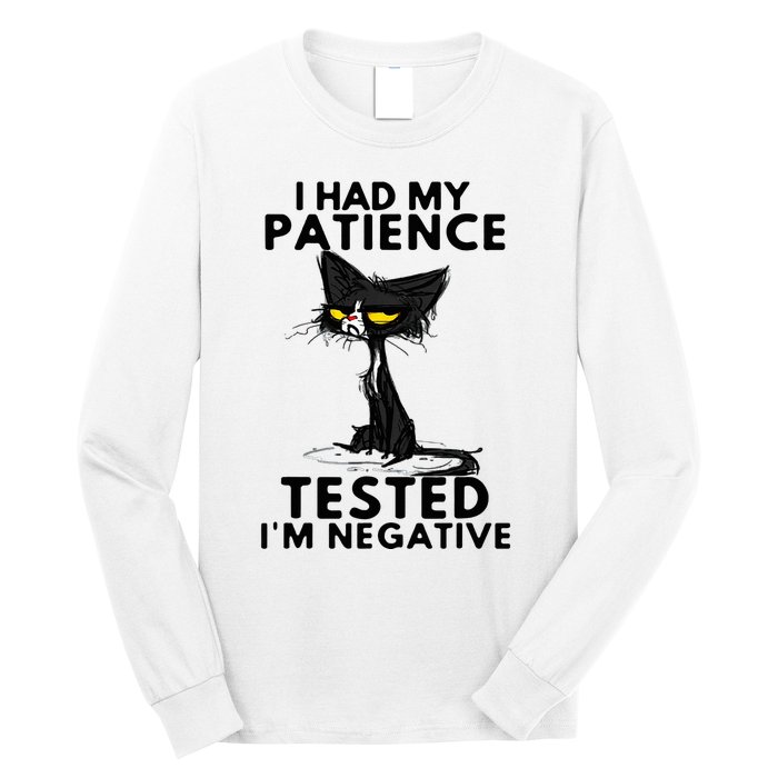 I Had My Patience Tested IM Negative Funny Black Cat Long Sleeve Shirt