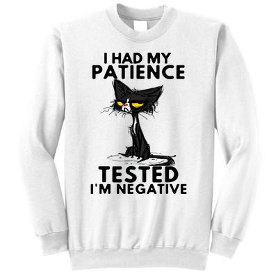 I Had My Patience Tested IM Negative Funny Black Cat Sweatshirt